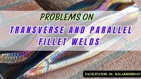 PROBLEMS ON TRANSVERSE AND PARALLEL FILLET WELDS | DESIGN OF MACHINE ELEMENTS | Dr.BALAKRISHNAN