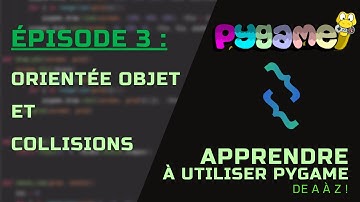 Apprendre Pygame de A à Z | Orienté Objet et Collisions