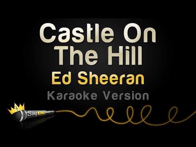 Ed Sheeran - Castle On The Hill (Karaoke Version) class=