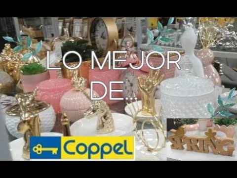 LO MÁS BONITO DE COPPEL ESTA TEMPORADA, NUEVAS COLECCIONES Y UN EXTENSO SURTIDO. NO TE LO PIERDAS!!