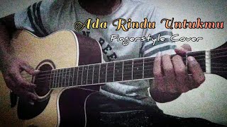 Pance F Pondaag- Ada Rindu Untukmu | Fingerstyle Guitar Cover