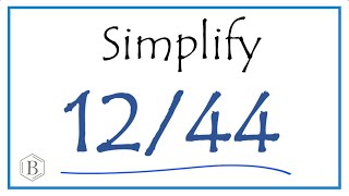 How to Simplify the Fraction 12/44