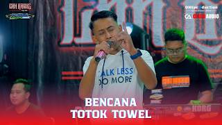 BENCANA - TOTOK TOWEL - CAH BAGUS MUSIC