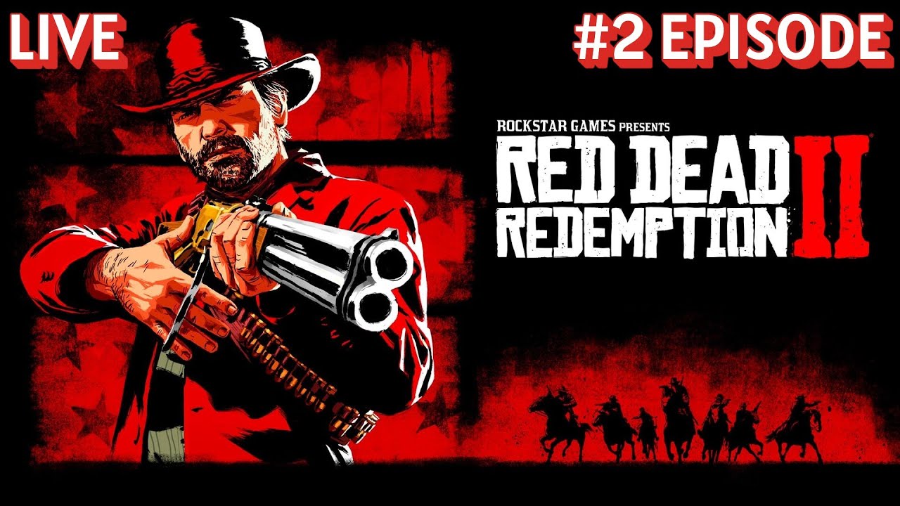 🔴 LIVE | RED DEAD REDEMPTION 2 STORY MODE | 2 EPISODE | GAME PLAY ...