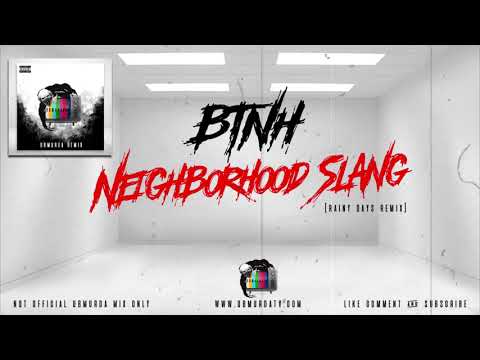 BTNH - Neighborhood Slang (Rainy Days Remix)
