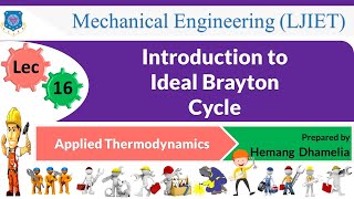 L 16 Introduction to Ideal Brayton Cycle | Applied Thermodynamics | Mechanical