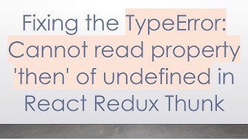 Fixing the TypeError: Cannot read property 