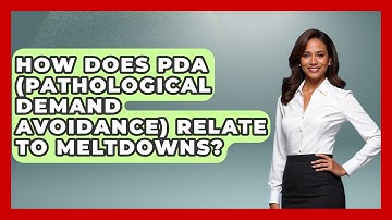 How Does PDA (Pathological Demand Avoidance) Relate To Meltdowns? - Answers About Autism