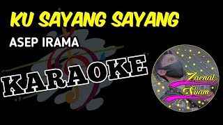 ku sayang sayang(karaoke no vocal) || asep irama