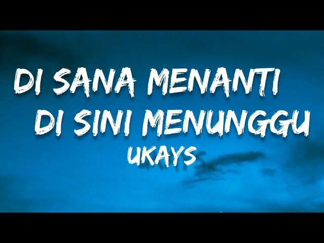 🎵 Ukays - Di Sana Menanti Di Sini Menunggu (Lirik) HQ class=