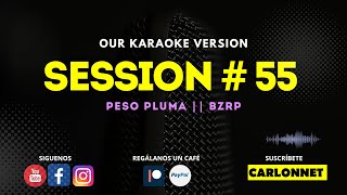 SESSIONS #55 - PESO PLUMA x BZRP (Karaoke Version)