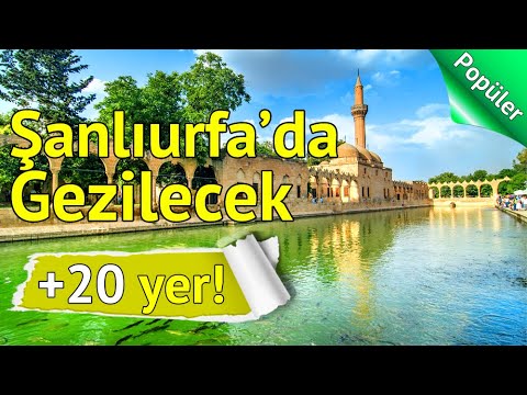 Şanlıurfa'da Mutlaka Görmeniz Gereken 20 Yer | gezilesiyer.com