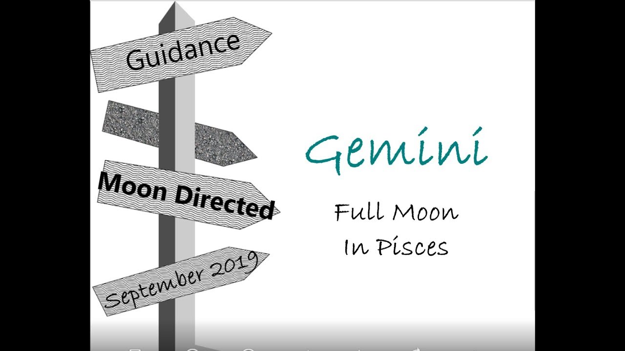 Gemini Sept 13 & 14 Full Moon in Pisces WOW! ARE YOU READY FOR THIS?