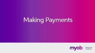 Making Payments - MYOB Advanced