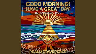 Good Morning! Have a Great Day (Re-Mastered)