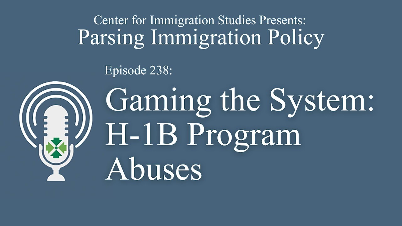 Podcast Episode 238: Gaming the System - H-1B Program Abuses