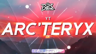YT ‒ Arc&#39;teryx 🔊 [Bass Boosted]