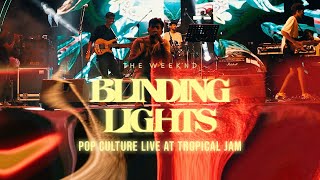 Video thumbnail of "The Weeknd - Blinding Lights (Pop Culture Cover Live At Tropical Jam 2023)"