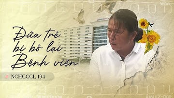 NCHCCCL 194: ĐỨA TRẺ BỊ BỎ LẠI BỆNH VIỆN