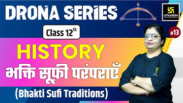 Bhakti- Sufi Tradition Class 12th History NCERT #13 | Drona Series🏹Dr. Sheetal Ma