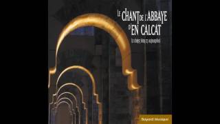 Moines de l'Abbaye d'En Calcat - Ton verbe s'est fait chair (Répons)