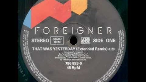 Foreigner - That Was Yesterday (Extended Remix)