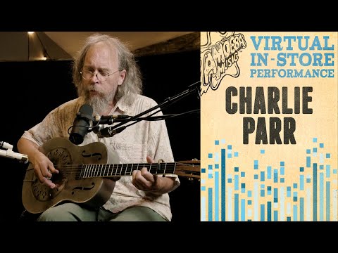 Charlie Parr - Amoeba Virtual In-Store Performance