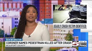 VIDEO: Coroner identifies pedestrian killed in Beaufort County crash