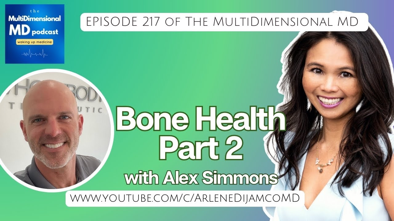 Ep. 217 - Bone Health Part 2 with Alex Simmons - The MultiDimensional ...