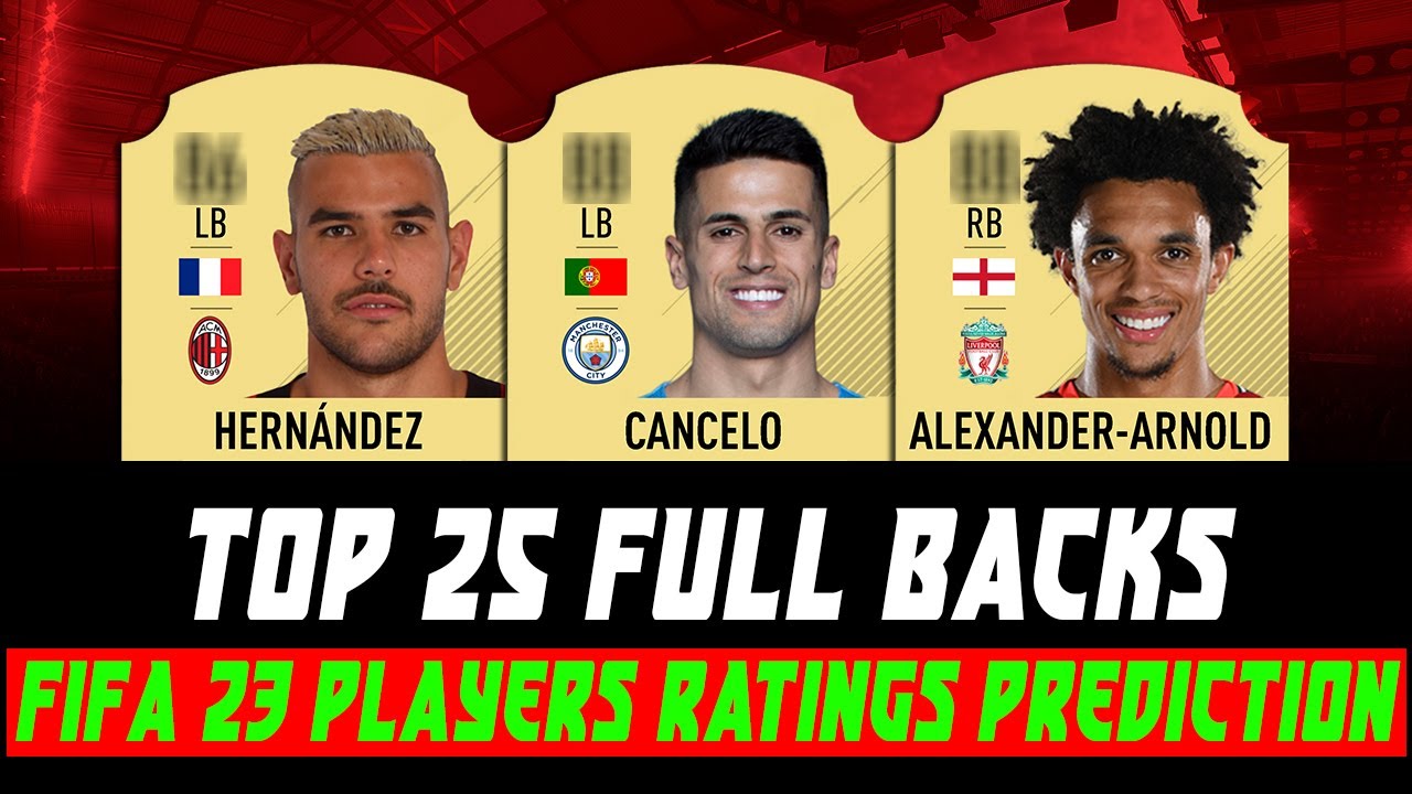 FIFA 23 ◾ TOP 25 FULL BACKS ◾ PLAYERS RATINGS PREDICTION