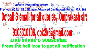 Definite Integration lecture - 24 Previous YQ for  IIT JEE main Advanced Om Prakash Kumar( O.P. Sir)