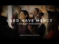 Lord have mercy a song of intercession  rc music collective