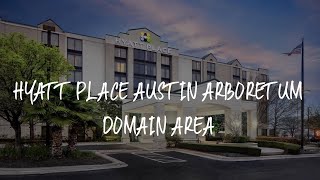 Hyatt Place Austin Arboretum Domain Area Review - Austin , United States of America | Travel Hotel Reviews