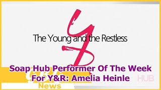 Soap Hub Performer Of The Week For Y&R Amelia Heinle