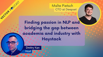 Malte Pietsch - CTO, Deepset - Passion in NLP and bridging the academia-industry gap with Haystack