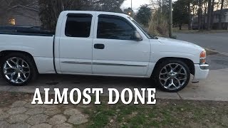 THE TRUCK IS ALMOST DONE!! LOWERED 2006 GMC SIERRA