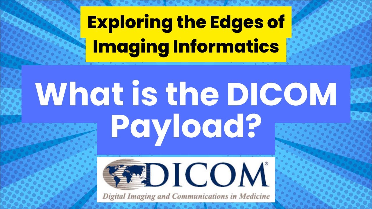Decoding the Core of Medical Imaging | The DICOM Payload Explained ...