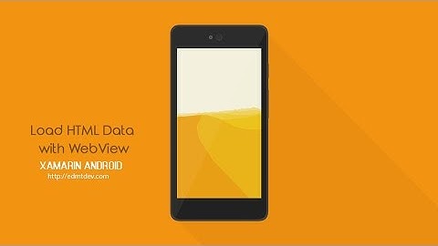 Xamarin Android Tutorial - Load HTML Data with WebView