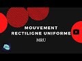 Comprendre le mouvement rectiligne uniforme  mru  cinmatique