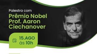 Palestra com Prêmio Nobel Prof. Aaron Ciechanover