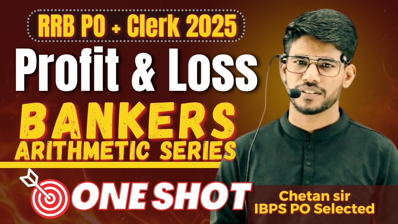 Profit & Loss One Shot | Banker’s Arithmetic Series | RRB PO + Clerk 2025 | By Chetan sir