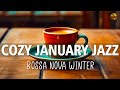 Cozy January Jazz ☕ Elegant Jazz and Bossa Nova music for relaxing, studying and working