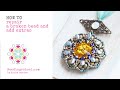 HOW TO repair a broken bead and add a rhinestone - Beadingschool by Erika Sandor