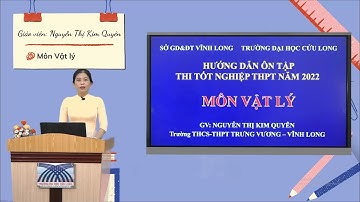 Môn Vật lí: Đại cương về dòng điện xoay chiều, các loại mạch điện xoay chiều - Nguyễn Thị Kim Quyên