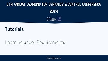 L4DC 2024 Tutorials: Learning under Requirements — Part 1