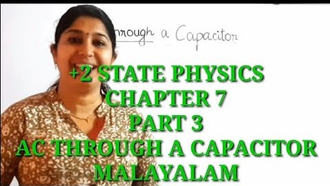 +2 PHYSICS:AC THROUGH A CAPACITOR : AC CURRENT MALAYALAM