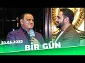 Bir gün - Tam Bölüm - Tacir Şahmalıoğlu - 30.05.2026