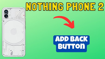 Nothing Phone 2 Add Back Button || How to add back button || Back button settings