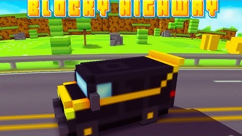 Blocky Highway: Traffic Racing | New Vehicle Action Van Country Side One Way Scored 2202
