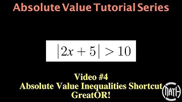 Absolute Value - Video 4 - Absolute Value Inequalities Shortcut - GreatOR